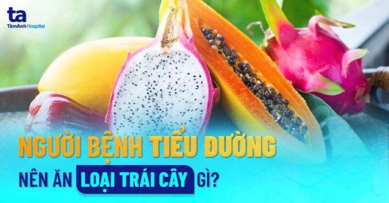 Trái Cây Dành Cho Người Tiểu Đường: Nên Ăn Gì và Kiêng Gì Để Kiểm Soát Đường Huyết Tốt Nhất