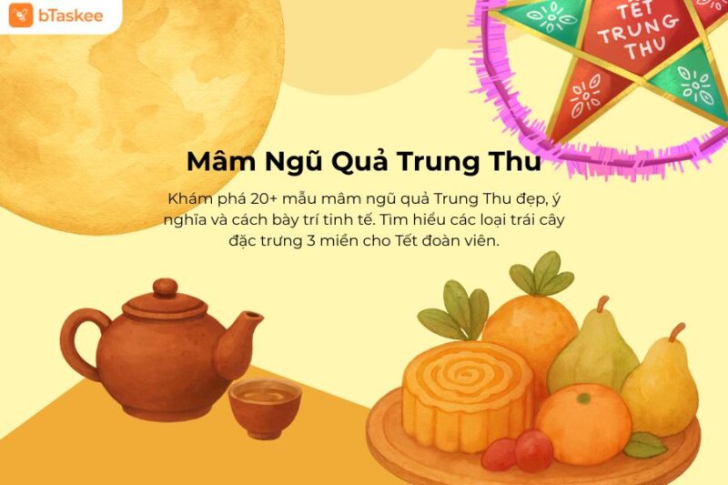 Mâm Trái Cây Trung Thu: Ý Nghĩa Và Cách Bày Trí Tinh Tế