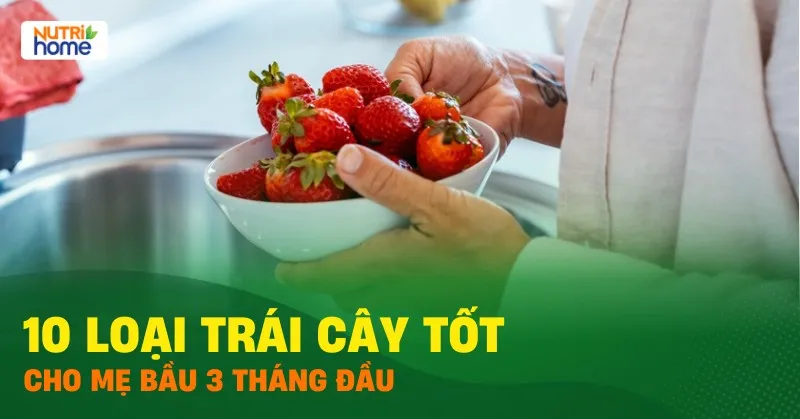 trái cây tốt cho mẹ bầu 3 tháng đầu