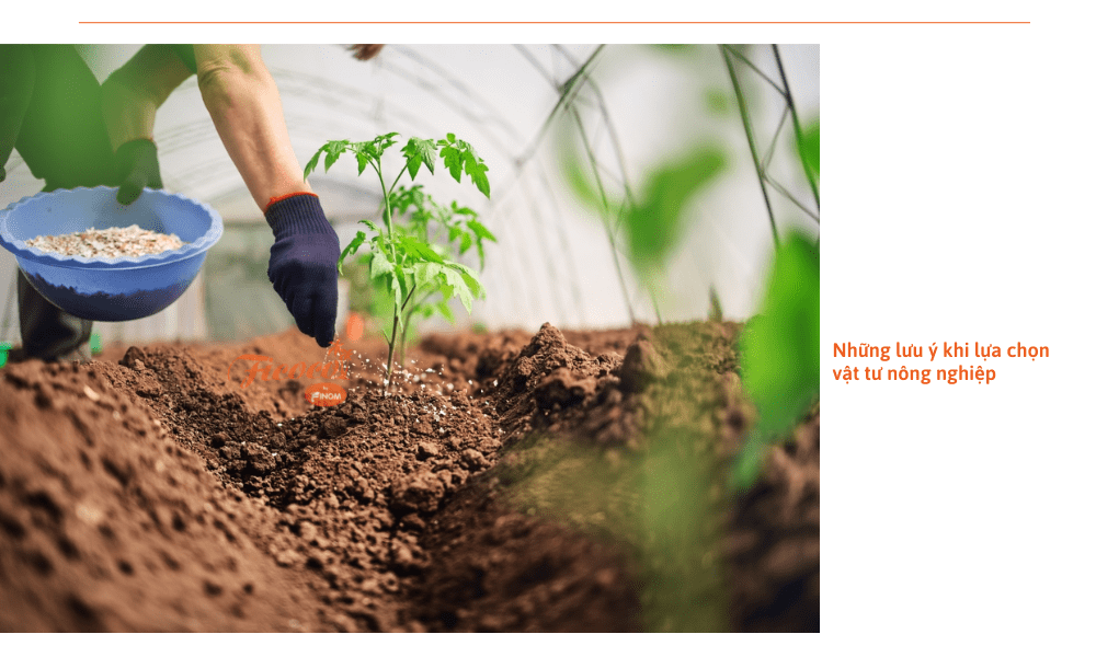 nhung-luu-y-khi-chon-vat-tu-nong-nghiep
